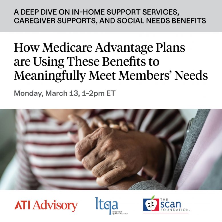 Upcoming Event: Deep Dive on In-Home Support Services, Caregiver Supports, and Social Needs Benefits: Medicare Advantage Plans are Using These Benefits to Meaningfully Meet Members' Needs - LTQA